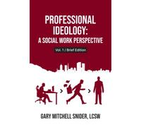 Professional Ideology: A Social Work Perspective: Vol. 1 / Brief Edition