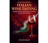 Professional Italian Wine Tasting: Classification, Appellation Systems, and Service Strategy