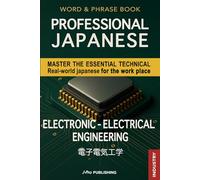 PROFESSIONAL JAPANESE: Master the essential technical Real-world Japanese for the work place - over 2000 words and phrases (English Edition)