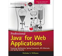 Professional Java for Web Applications: Featuring Websockets, Spring Framework, JPA Hibernate, and Spring Security
