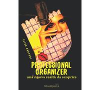 Professional organizer - Una nuova realtà da scoprire