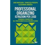 Professional organizing. Istruzioni per l'uso