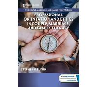 Professional Orientation and Ethics in Couple, Marriage and Family Therapy