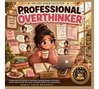 Professional Overthinker: A Funny Adult Coloring Book for Overthinkers Featuring Relatable Life Situations, Social Anxiety Moments, Work Stress, Overthinking Spirals & Cozy Lifestyle Humor