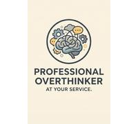 Professional Overthinker At Your Service: Motivational, inspirational notebook. Blank lined diary or journal.
