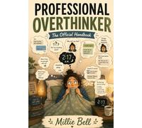 Professional Overthinker: The Official Handbook