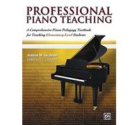 Professional Piano Teaching: A Comprehensive Piano Pedagogy Textbook for Teaching Elementary-level Students (1)