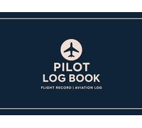Professional Pilot Log Book: Aviation Logbook for Students and Licensed Pilots - Comprehensive Flight Recorder for Training, All Type of Hours ... Support Different Aircraft Types and Models.