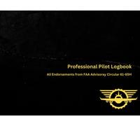 Professional Pilot Logbook: Includes all endorsements in FAA Article Circular 61-65H, professional pilot, student pilot, teaching, training