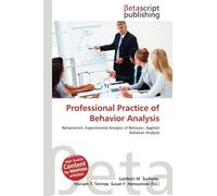 Professional Practice of Behavior Analysis: Behaviorism, Experimental Analysis of Behavior, Applied Behavior Analysis