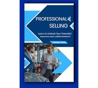 Professional Selling: Learn to Unleash Your Potential!