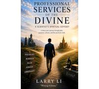Professional Services of the Divine: A Scientist’s Spiritual Odyssey