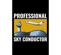 Professional Sky Conductor: Air Traffic Controller ATC Officer Notebook Journal for Writing