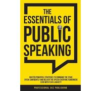 Professional Skz Publishing The Essentials of Public Speaking (Tascabile)