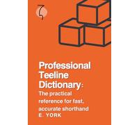 Professional Teeline Dictionary: The practical reference for fast, accurate shorthand: 2
