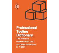 Professional Teeline Dictionary: The practical reference for fast, accurate shorthand: 2