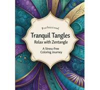 professional tranquil tangles relax with zentangle: a stess free coloing journey