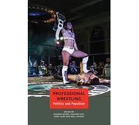 Professional Wrestling: Politics and Populism