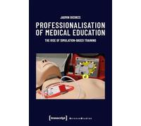 Professionalisation of Medical Education: The Rise of Simulation-Based Training