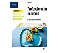 Professionalità in cucina. Per il biennio delle Scuole superiori. Con e-book. Con espansione online. Con Libro: Quaderno operativo