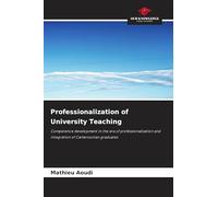 Professionalization of University Teaching: Competence development in the era of professionalization and integration of Cameroonian graduates