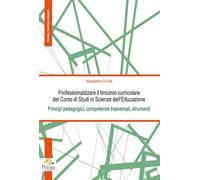 Professionalizzare il tirocinio curricolare del Corso di Studi in Scienze dell’Educazione. Principi pedagogici, competenze trasversali, strumenti