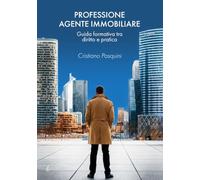 Professione agente immobiliare: Guida formativa tra diritto e pratica