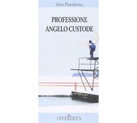 Professione angelo custode [Paperback] [Nov 17, 2014] Paasilinna, Arto and Felic