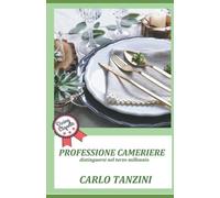 PROFESSIONE CAMERIERE: DISTINGUERSI NEL TERZO MILLENNIO
