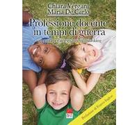 Professione docente in tempi di guerra. Appunti per insegnanti multitasking. Ediz. illustrata