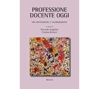 Professione docente oggi. Fra motivazione e valorizzazione