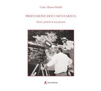 Professione documentarista. Storia e pratiche di una passione