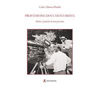 Professione documentarista. Storia e pratiche di una passione