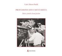 Professione documentarista. Storia e pratiche di una passione
