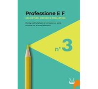 Professione E F. Educatori, docenti e formatori. Rivista sul portafoglio di competenze socio emotive nei processi educativi (2024). Vol. 3