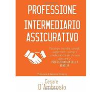 Professione Intermediario Assicurativo di Cesare D’Ambrosio, 2015, Indipendent