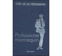 Professione mannequin. Conversazioni con Marianne Mairesse