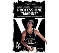 Professione «Marine». Marco Bonamico: storia di mare, canestri e grande cuore