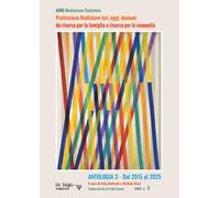 Professione Mediatore ieri, oggi, domani: da risorsa per la famiglia a risorsa per la comunità. Antologia. Vol. 3: Dal 2015 al 2025
