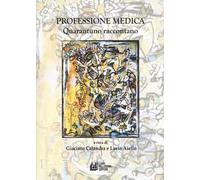 Professione medica. Quarantuno raccontano