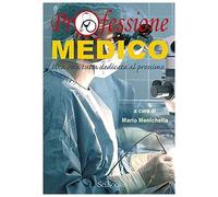 Professione medico. Una vita tutta dedicata al prossimo...