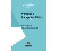 Professione pedagogista clinico. La molteplicità degli interventi di aiuto...