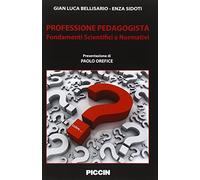 Professione pedagogista. Fondamenti scientifici e normativi