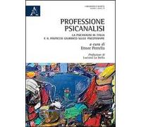 Professione psicoanalisi. La psicoanalisi in Italia e il pasticcio giuridico sulle psicoterapie