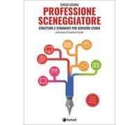 Professione sceneggiatore. Strutture e strumenti per scrivere storie. Ediz. ampliata