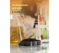 Professione scienze. Scienze integrate. L'essenziale. Scaricabile gratuitamente con l'acquisto dei volumi del corso. Per le Scuole superiori