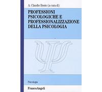 Professioni psicologiche e professionalizzazione della psicologia