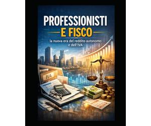 Professionisti e Fisco la nuova era del reddito autonomo e dell’IVA