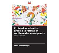Professionnalisation grâce à la formation continue des enseignants: Hasard ou calcul ?