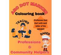 Professions and Community Helpers Dot Marker Coloring Book for Kids: Learn the Alphabet with Firefighters, Doctors, Police Officers, and More: Big ... and Jobs While Building Fine Motor Skills